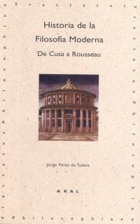 HISTORIA DE LA FILOSOFIA MODERNA.DE CUSA A ROUSSEAU | 9788446005704 | PEREZ DE TUDELA, JORGE