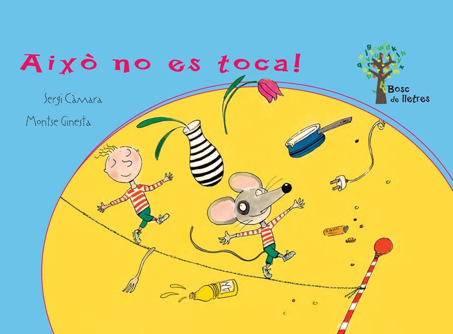 AIXÒ NO ES TOCA! | 9788434240803 | CÀMARA, SERGI/GINESTA, MONTSE