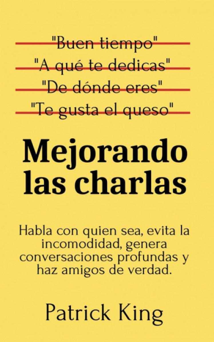 MEJORANDO LAS CHARLAS | 9781647432812 | PATRICK KING