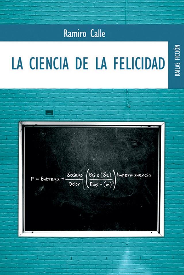 LA CIENCIA DE LA FELICIDAD | 9788489624382 | CALLE, RAMIRO