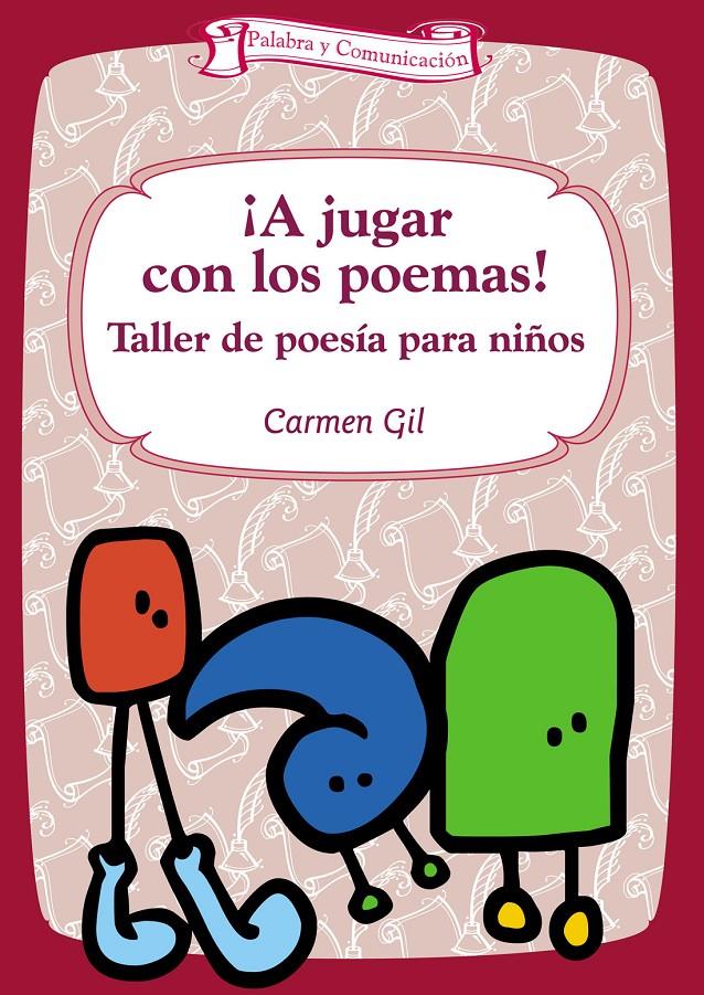 A JUGAR CON LOS POEMAS TALLER DE POESIA PARA NIÑOS | 9788483166369 | GIL, CARMEN