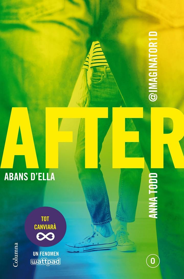 AFTER. ABANS D'ELLA (SÈRIE AFTER 0) | 9788466420303 | ANNA TODD