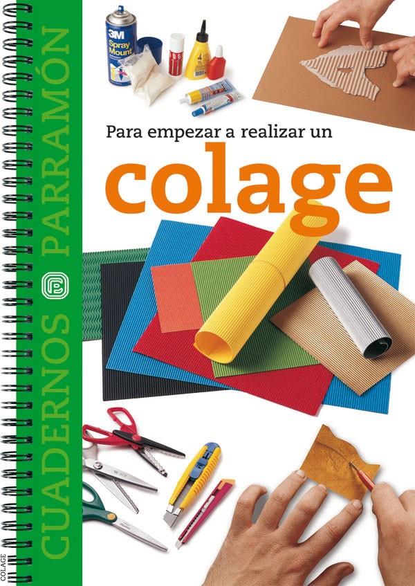 COLAGE, PARA EMPEZAR A REALIZAR UN | 9788434225459 | AA.VV.