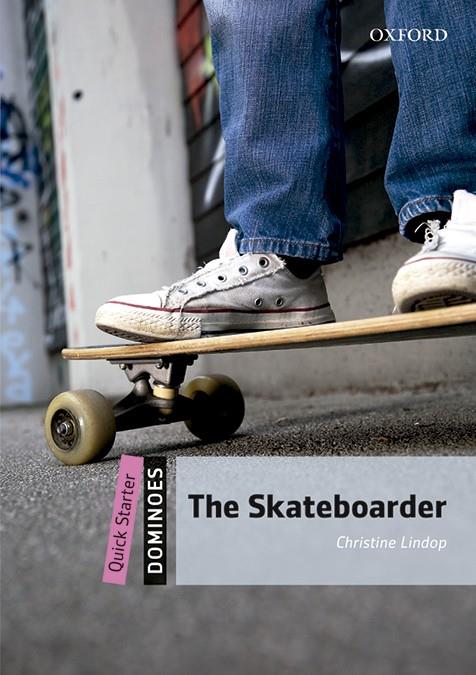 THE SKATEBOARDER. DOMINOES QUICK STARTER.  | 9780194639088 | LINDOP, CHRISTINE