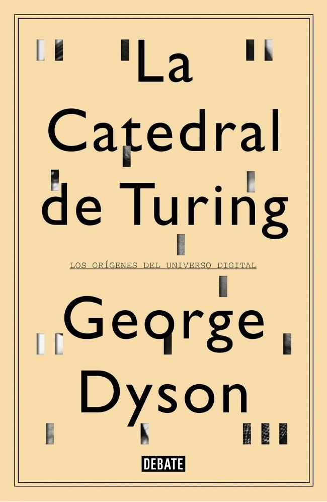 LA CATEDRAL DE TURING | 9788499922508 | DYSON,GEORGE