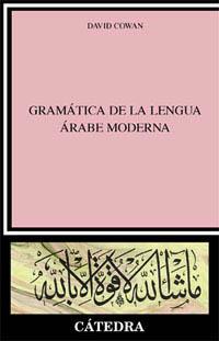 GRAMATICA DE LA LENGUA ARABE MODERNA | 9788437616889 | COWAN, DAVID