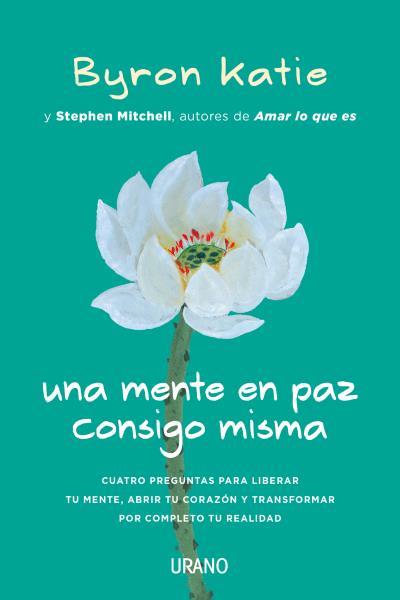 UNA MENTE EN PAZ CONSIGO MISMA | 9788416720187 | KATIE, BYRON/MITCHELL, STEPHEN