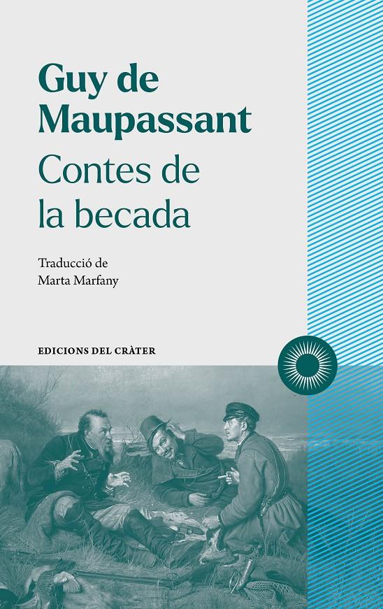 CONTES DE LA BECADA | 9788412450309 | DE MAUPASSANT, GUY