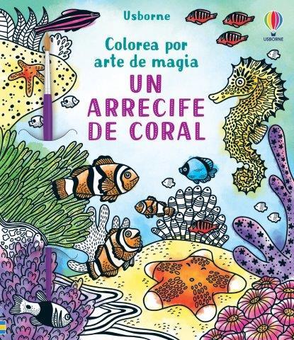 UN ARRECIFE DE CORAL COLOREA ARTE MAGIA | 9781801311663