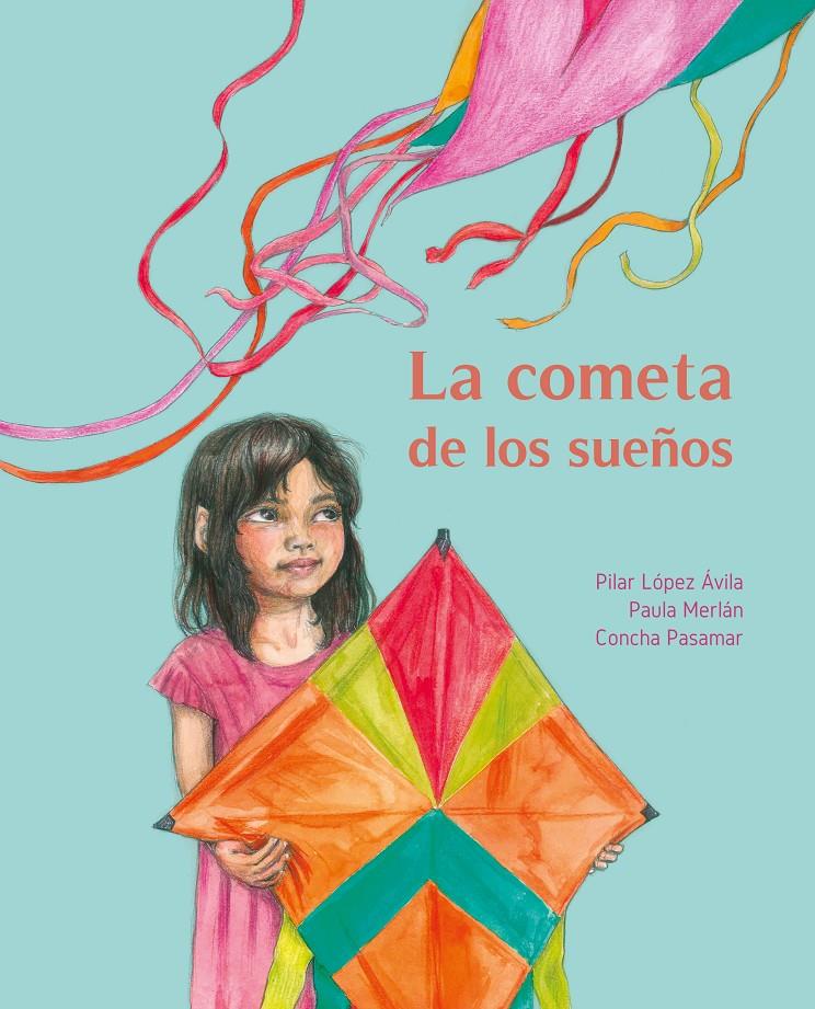 LA COMETA DE LOS SUEÑOS | 9788416733675 | LÓPEZ ÁVILA, MARÍA DEL PILAR/MERLÁN BAJO, PAULA