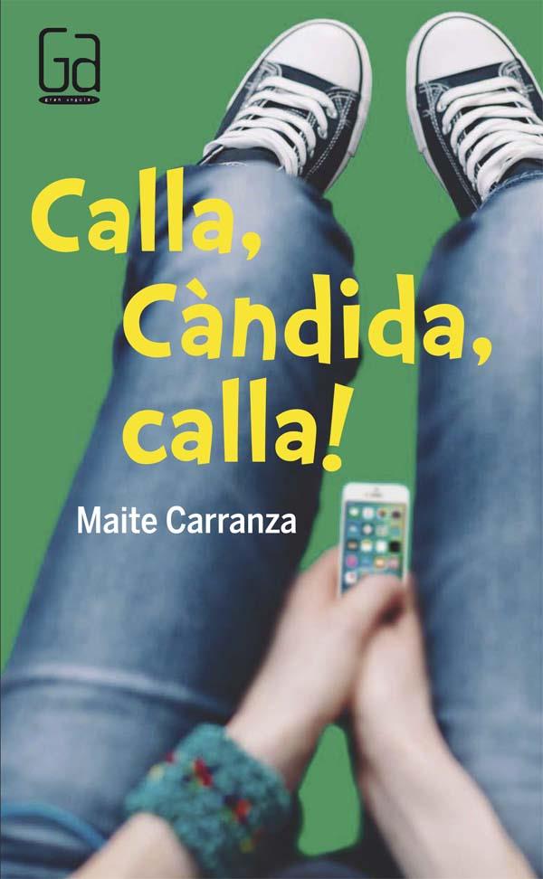 CALLA,CANDIDA,CALLA! | 9788466140157 | CARRANZA GIL DOLZ DEL CASTELLAR, MAITE