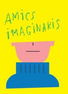 AMICS IMAGINARIS | 9788416411689 | GONZÁLEZ CAPARRÓS, CLAUDIA