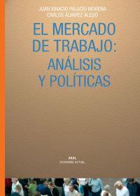 MERCADO DE TRABAJO: ANÁLISIS Y POLÍTICA | 9788446016427 | *