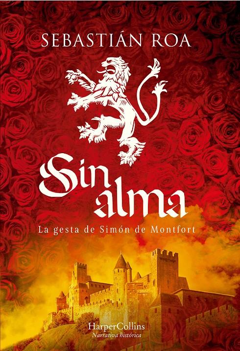 SIN ALMA. LA GESTA DE SIMÓN DE MONTFORT | 9788491398165 | ROA, SEBASTIÁN