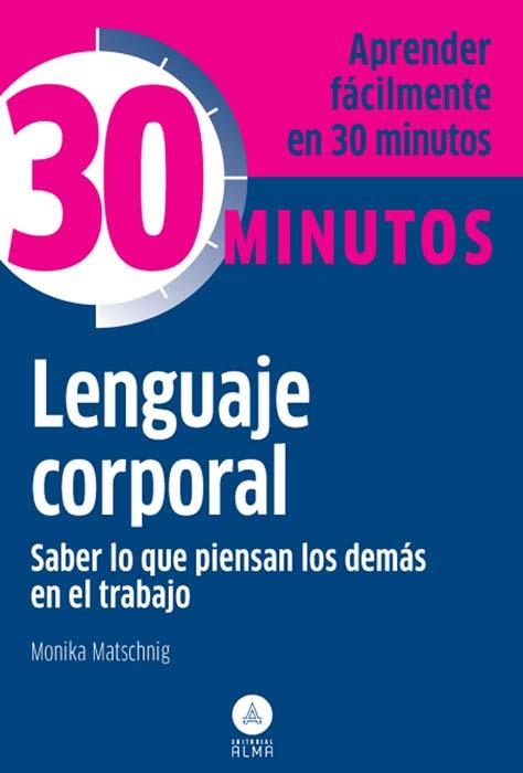 LENGUAJE CORPORAL, SABER QUE PIENSAN LOS DEMÁS EN EL TRABAJO | 9788415618089 | MATSCHNIG, MONIKA 