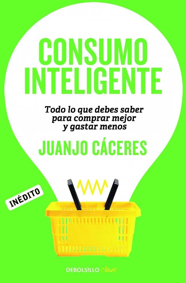 CONSUMO INTELIGENTE | 9788490622698 | CACERES,JUANJO