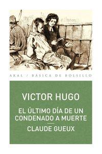 EL ÚLTIMO DÍA DE UN CONDENADO A MUERTE. CLAUDE GUEUX | 9788446029342 | HUGO, VÍCTOR