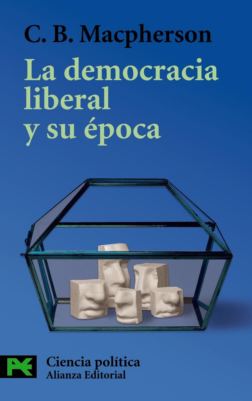 DEMOCRACIA LIBERAL Y SU EPOCA, LA | 9788420655598 | MACPHERSON, C.B.