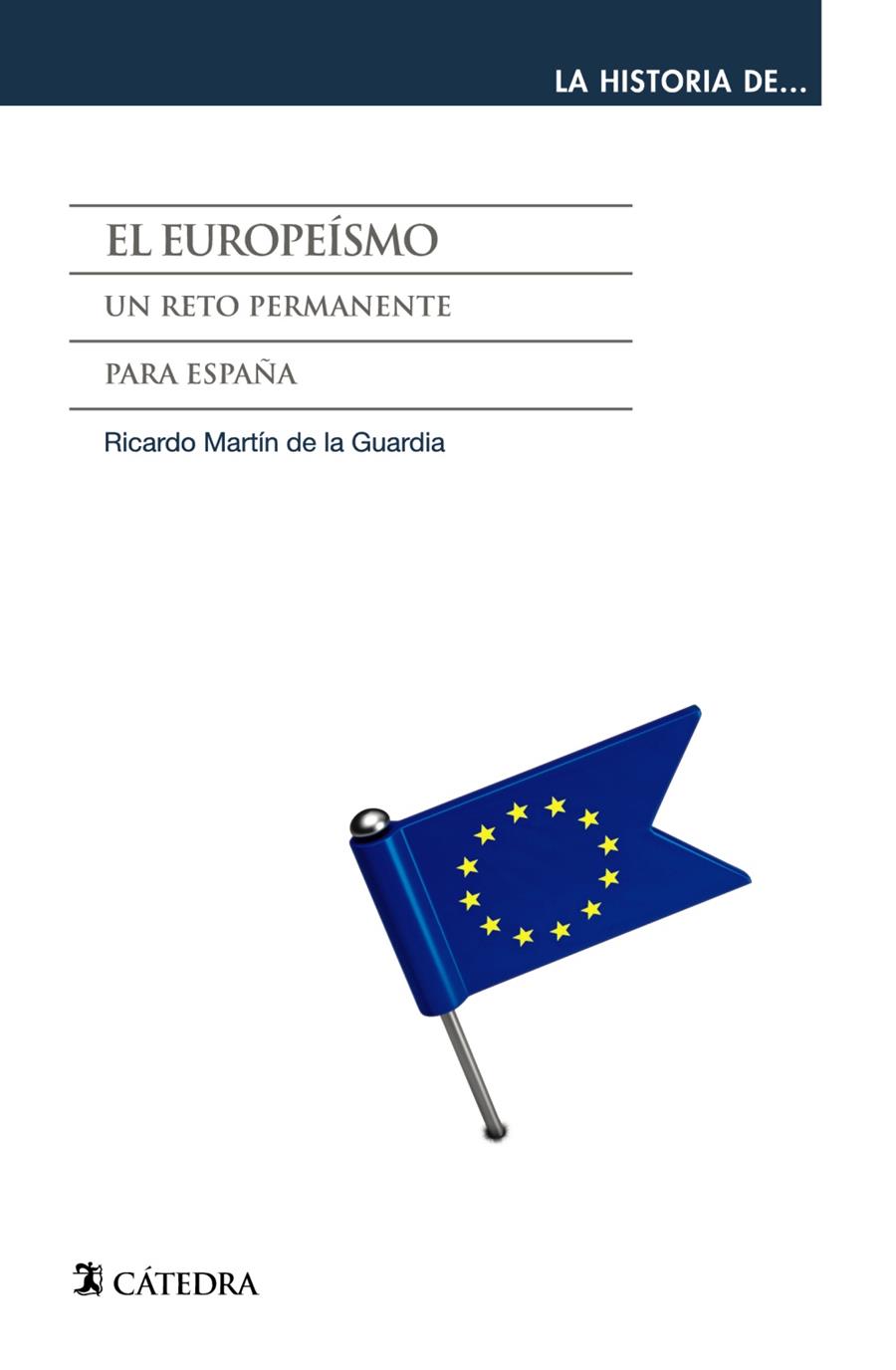 EL EUROPEÍSMO | 9788437634098 | MARTÍN DE LA GUARDIA, RICARDO M.