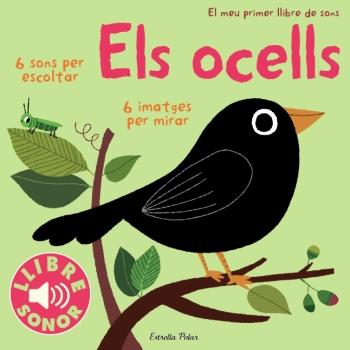 ELS OCELLS. EL MEU PRIMER LLIBRE DE SONS | 9788499324289 | MARION BILLET