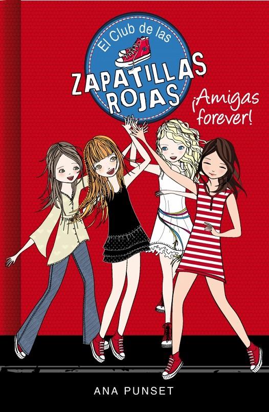 AMIGAS FOREVER! EL CLUB DE LAS ZAPATILLAS ROJAS 2.  | 9788415580744 | PUNSET,ANA