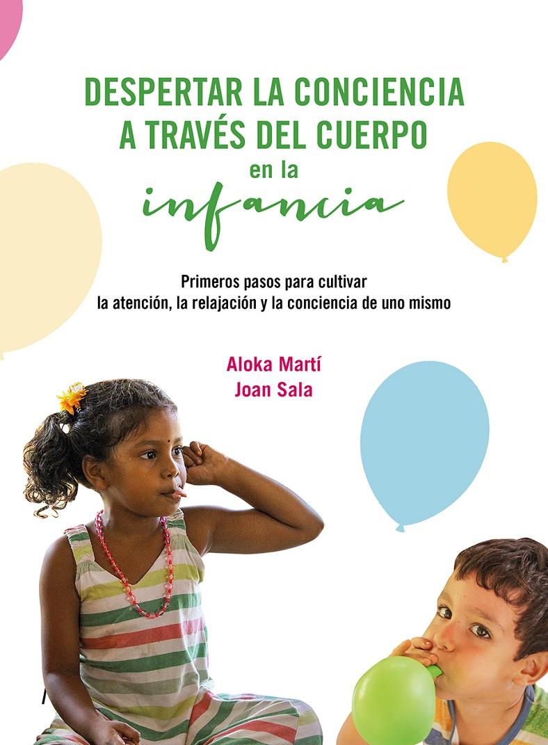 DESPERTAR LA CONCIENCIA A TRAVÉS DEL CUERPO EN LA INFANCIA | 9788419884473 | MARTÍ GICH, ALOKA/SALA CERVÓS, JOAN