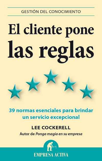 EL CLIENTE PONE LAS REGLAS | 9788496627628 | COCKERELL, LEE