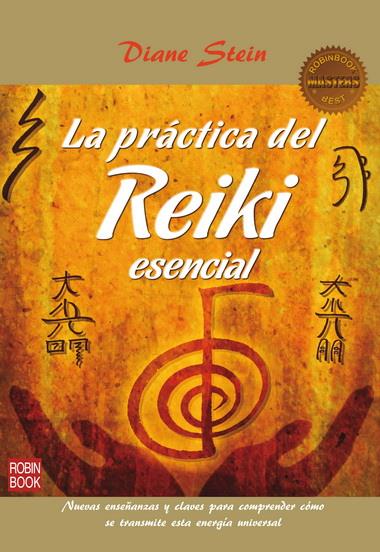 PRACTICA DEL REIKI ESENCIAL, LA | 9788499172958 | STEIN, DIANE