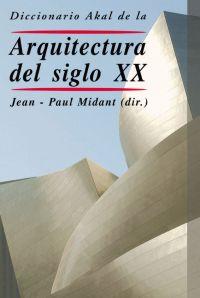 DICCIONARIO DE ARQUITECTURA DEL SIGLO XX. | 9788446017479 | MIDANT, JEAN-PAUL