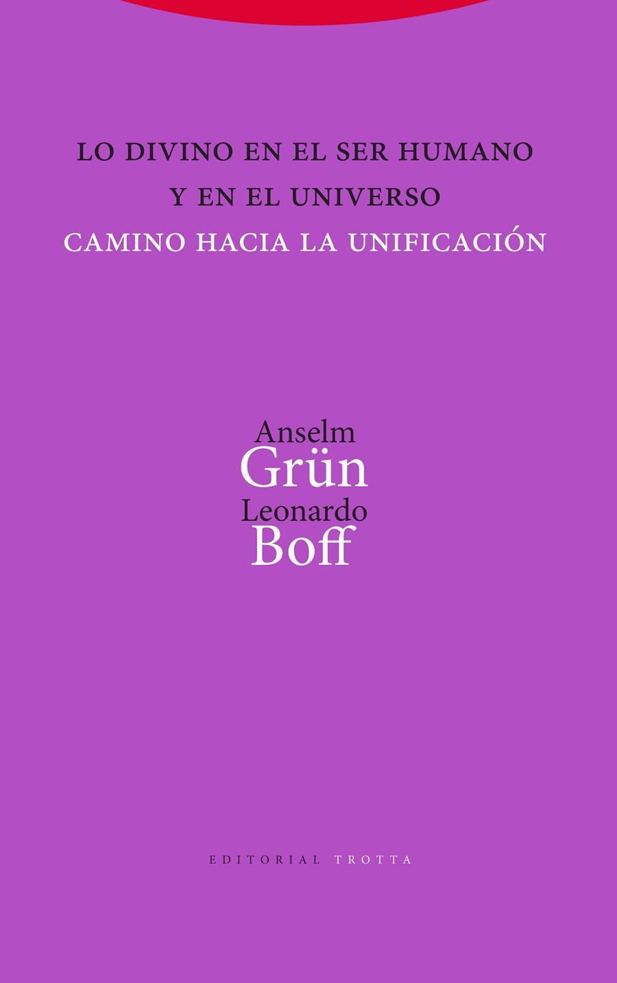 LO DIVINO EN EL SER HUMANO Y EN EL UNIVERSO | 9788498797794 | GRÜN, ANSELM/BOFF, LEONARDO