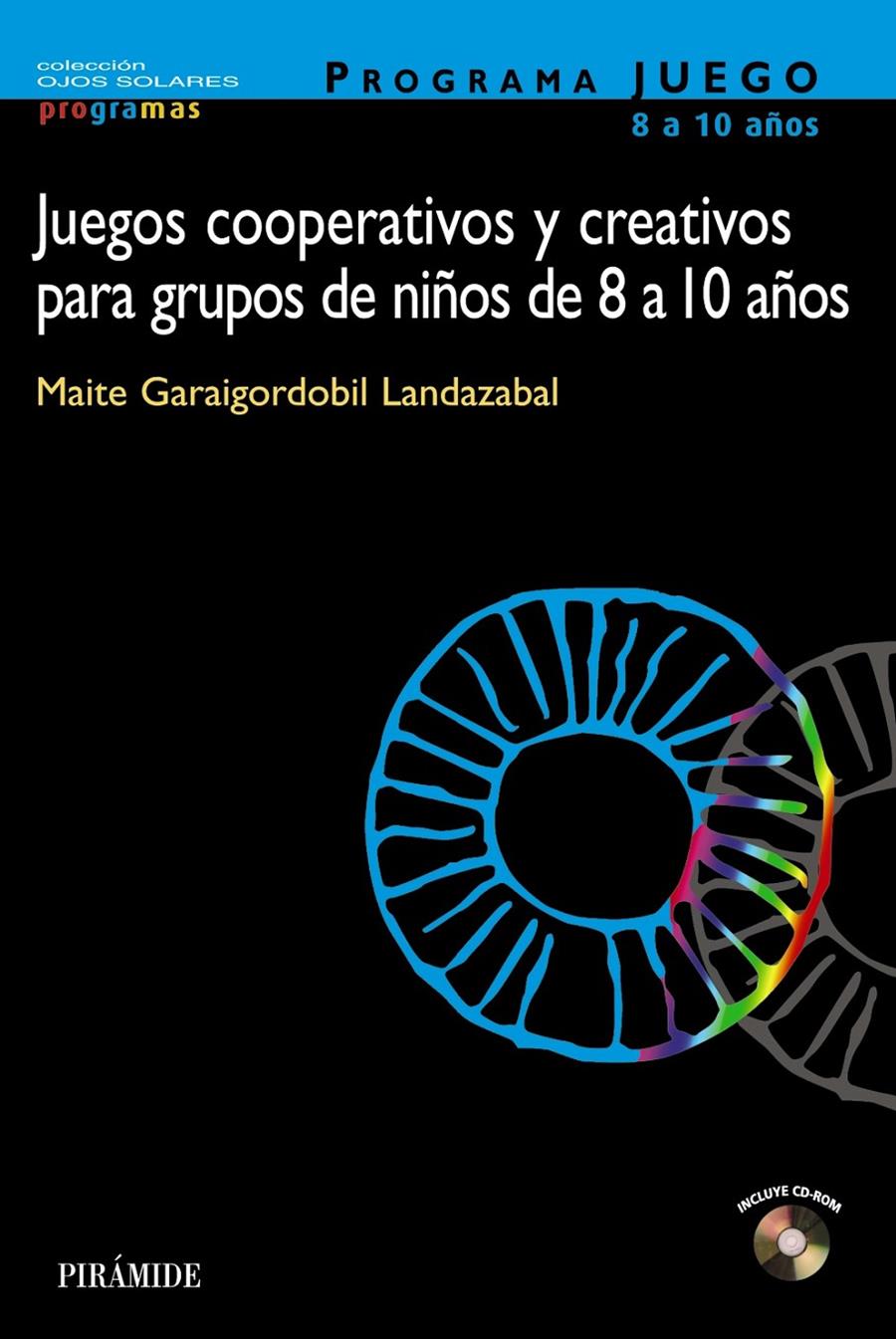 JUEGOS COOPERATIVOS Y CREATIVOS PARA GRUPOS DE NIÑOS 8-10 A | 9788436817751 | GARAIGORDOBIL LANDAZABAL, MAITE