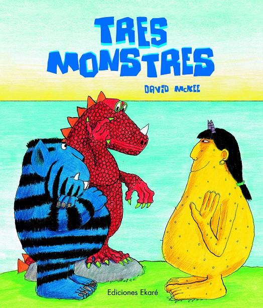 TRES MONSTRES | 9788493306090 |  MCKEE, DAVID