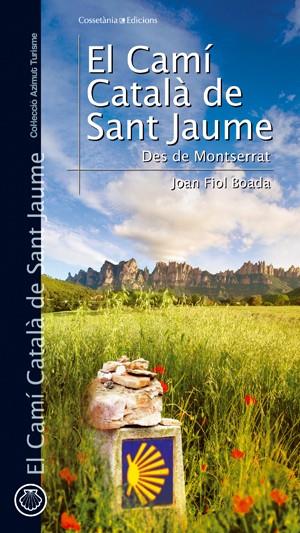 EL CAMÍ CATALÀ DE SANT JAUME | 9788497916776 | JOAN FIOL BOADA