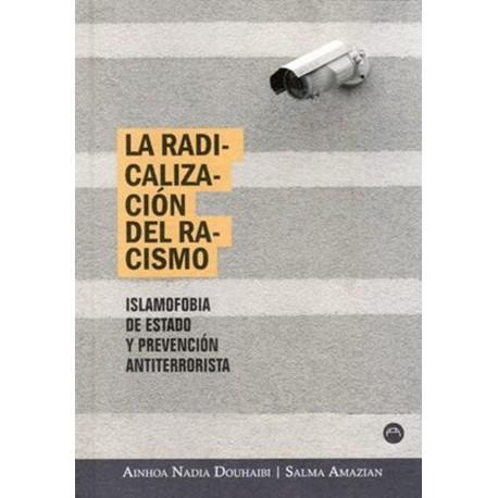 LA RADICALIZACIÓN DEL RACISMO | 9788494457296 | DOUHAIBI, AINHOA NADIA ; AMAZIAN, SALMA