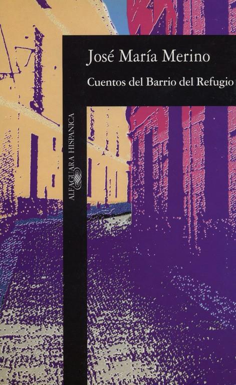 CUENTOS DEL BARRIO DEL REFUGIO | 9788420481333 | MERINO, JOSE MARIA