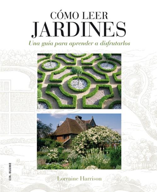 CÓMO LEER JARDINES | 9788496669789 | HARRISON, LORRAINE/NICOLSON, JULIET