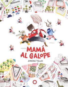 MAMA AL GALOPE | 9788418304712 | JIMENA TELLO