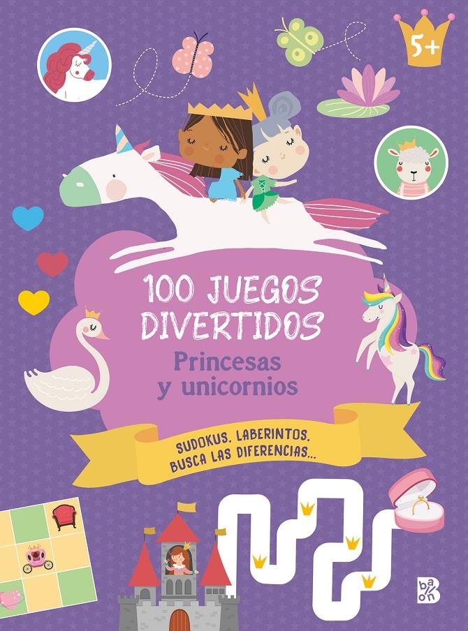 100 JUEGOS DIVERTIDOS- PRINCESAS Y UNICORNIOS | 9789403239460 | BALLON