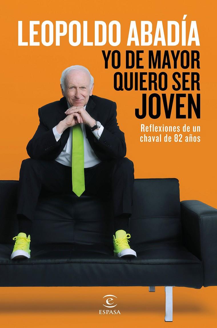 YO DE MAYOR QUIERO SER JOVEN | 9788467046205 |  ABADÍA, LEOPOLDO