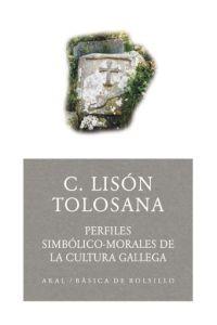 PERFILES SIMBOLICO MORALES DE LA CULTURA GALLEGA | 9788446021612 | LISON TOLOSANA