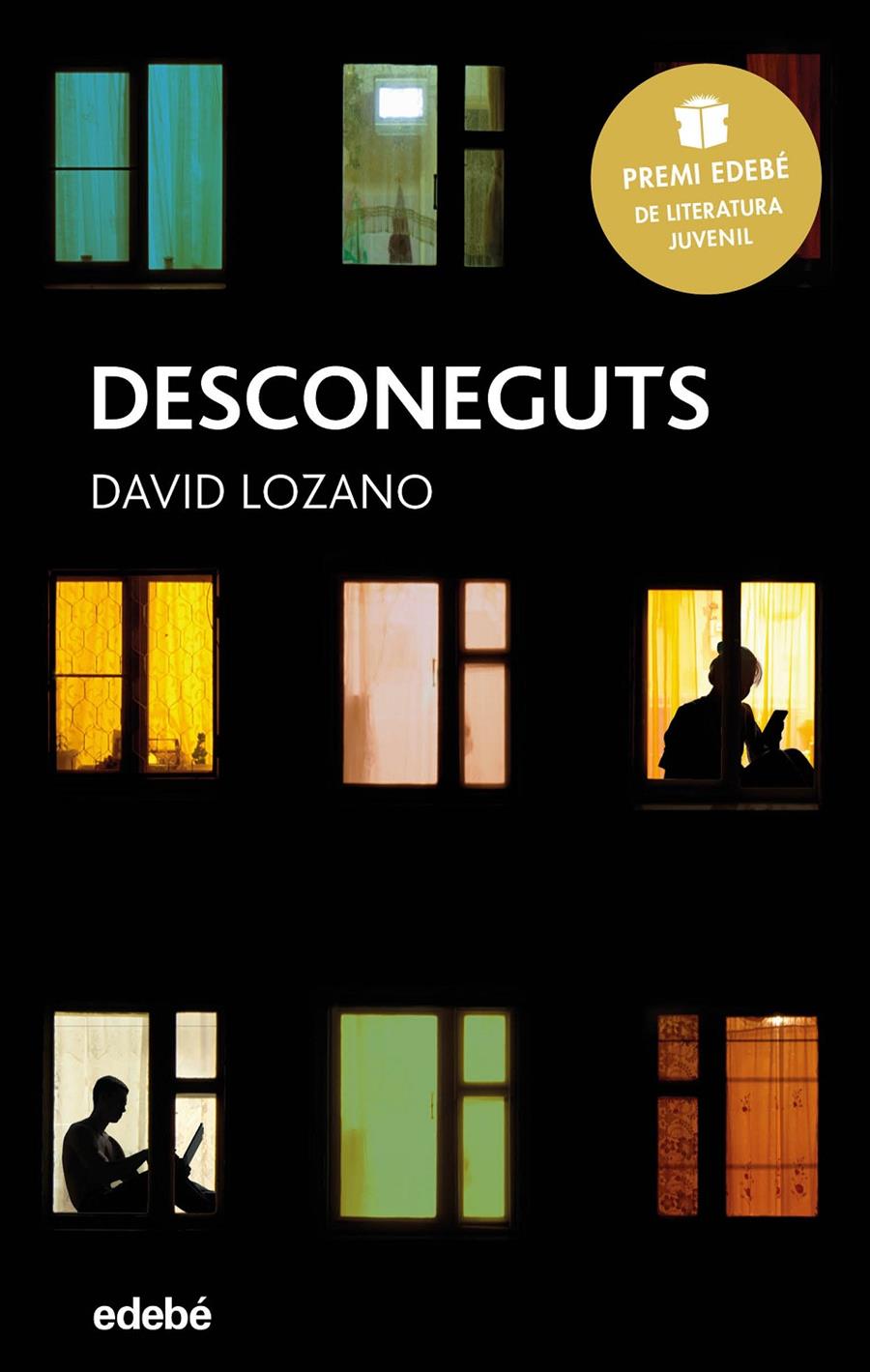 DESCONEGUTS: PREMI EDEBÉ DE LITERATURA JUVENIL 2018 | 9788468334622 | LOZANO GARBALA, DAVID