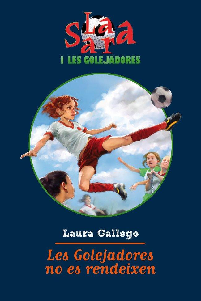 LA SARA I LES GOLEJADORES 5 | 9788499321493 | GALLEGO, LAURA