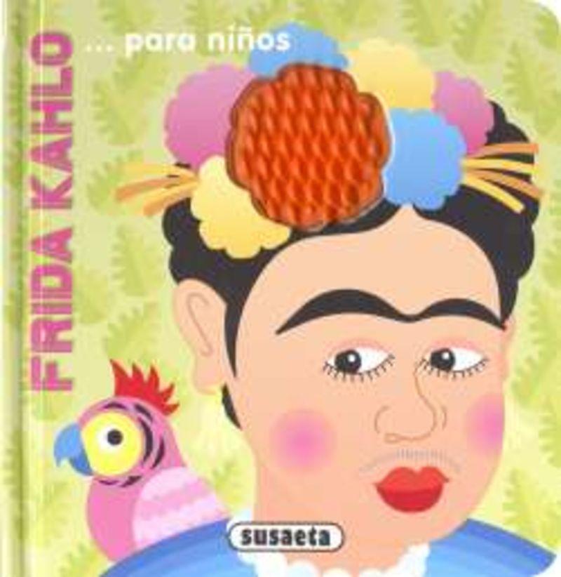 FRIDA KAHLO... PARA NIÑOS - GRANDES PINTORES CON TEXTURAS | 9788467799422 | AAVV