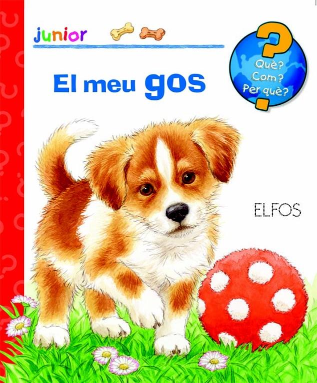 EL MEU GOS. QUÈ? JUNIOR.  | 9788484234029 | VV.AA