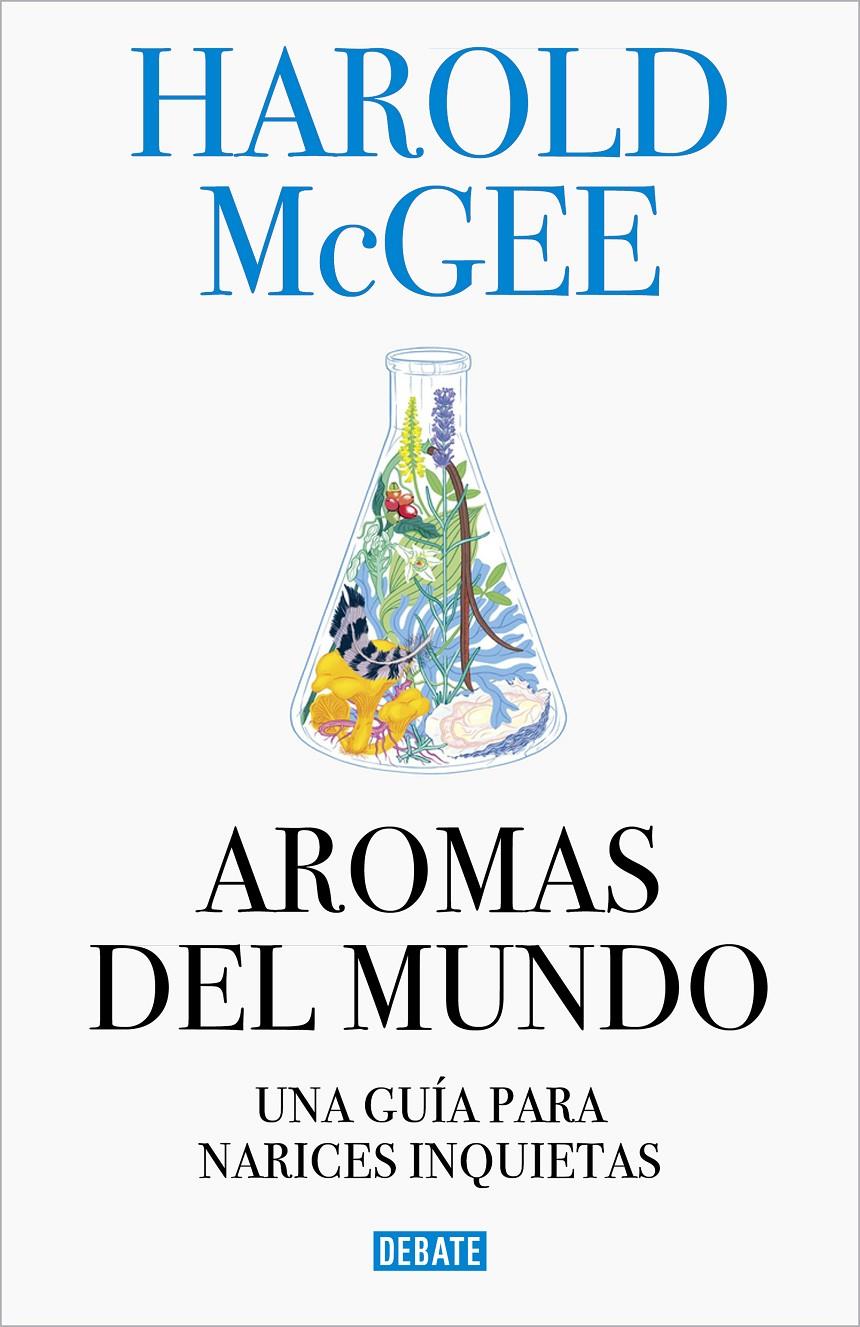 AROMAS DEL MUNDO. UNA GUÍA PARA NARICES INQUIETAS | 9788499928487 | MCGEE, HAROLD