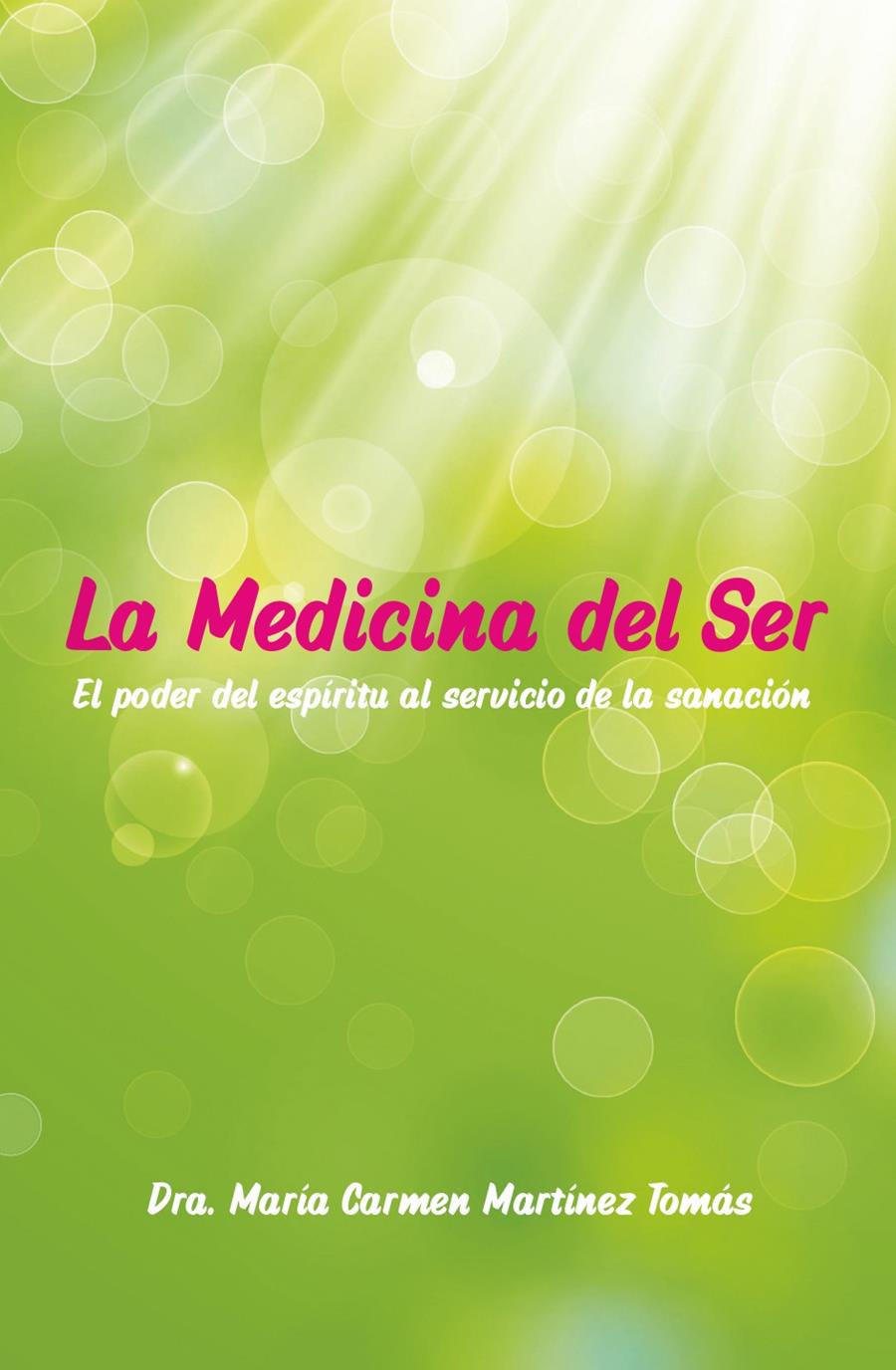 LA MEDICINA DEL SER | 9788409034956 | MARTÍNEZ TOMÁS, DRA. MARÍA CARMEN/ALOHA JOY OF LIFE, S.L.