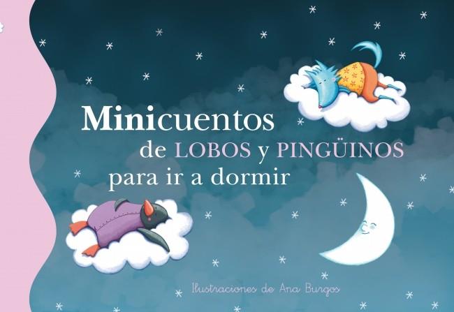 MINICUENTOS DE LOBOS Y PINGÜINOS PARA  IR A DORMIR | 9788448835729 | BURGOS,ANA/RONDA,MAGELA