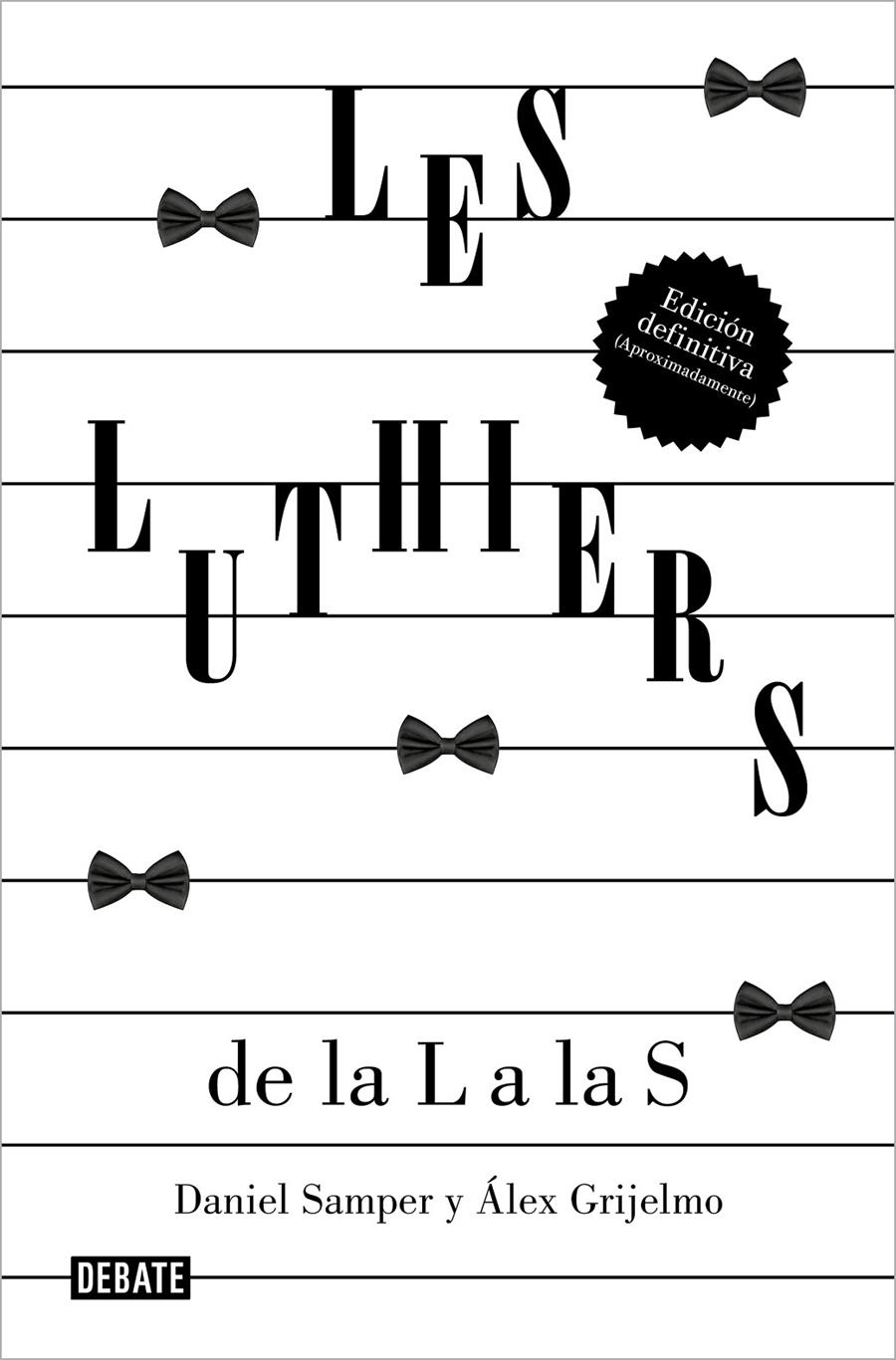 LES LUTHIERS: DE LA L A LAS S | 9788419951489 | SAMPER PIZANO, DANIEL/GRIJELMO, ÁLEX/LES LUTHIERS, S.R.L.