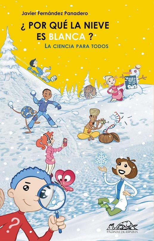 POR QUÉ LA NIEVE ES BLANCA? | 9788495642646 | FERNÁNDEZ PANADERO, JAVIER