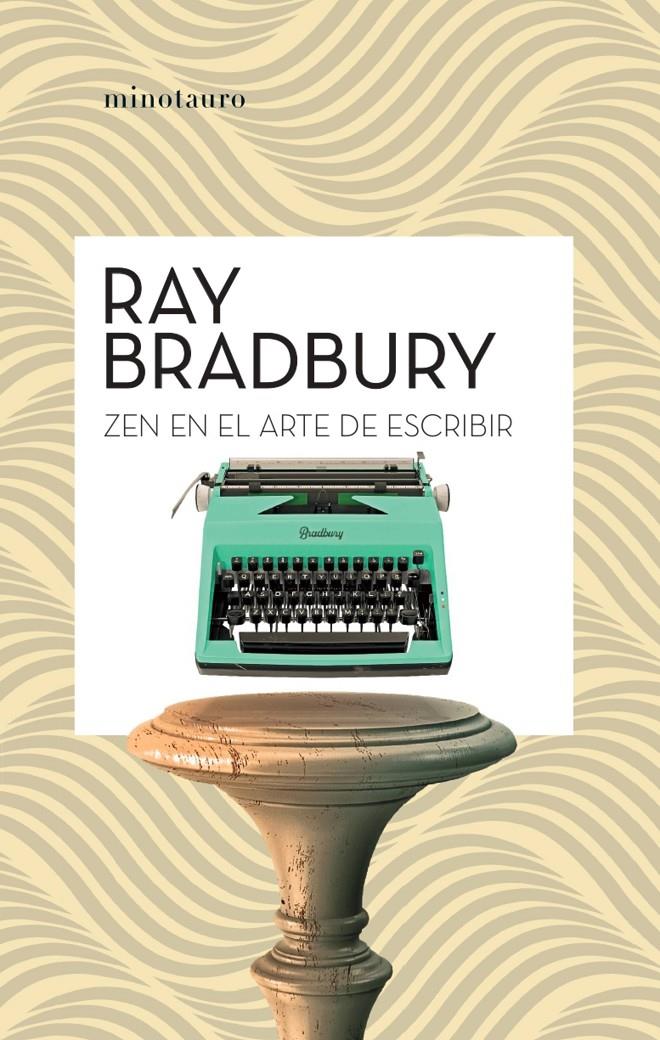 ZEN EN EL ARTE DE ESCRIBIR | 9788445007471 | BRADBURY, RAY